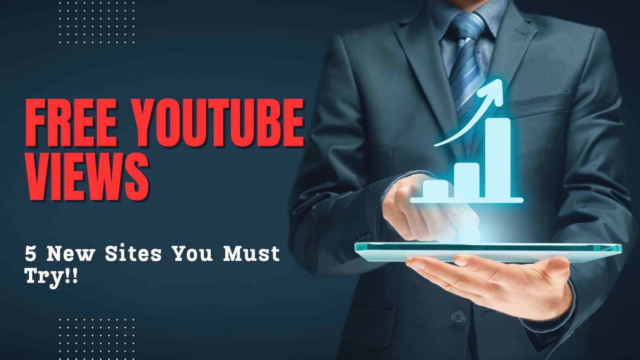 Free YouTube Views: 5 New Sites To Try